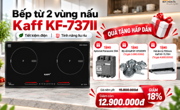 Bếp từ đôi KAFF KF-737II Có Gì Nổi Bật? Tính năng Nấu Liu Riu, Inverter Made in Malaysia